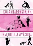 Koiraharrastajan harjoituspäiväkirja - Treenitarvikkeet - 44336 - 1